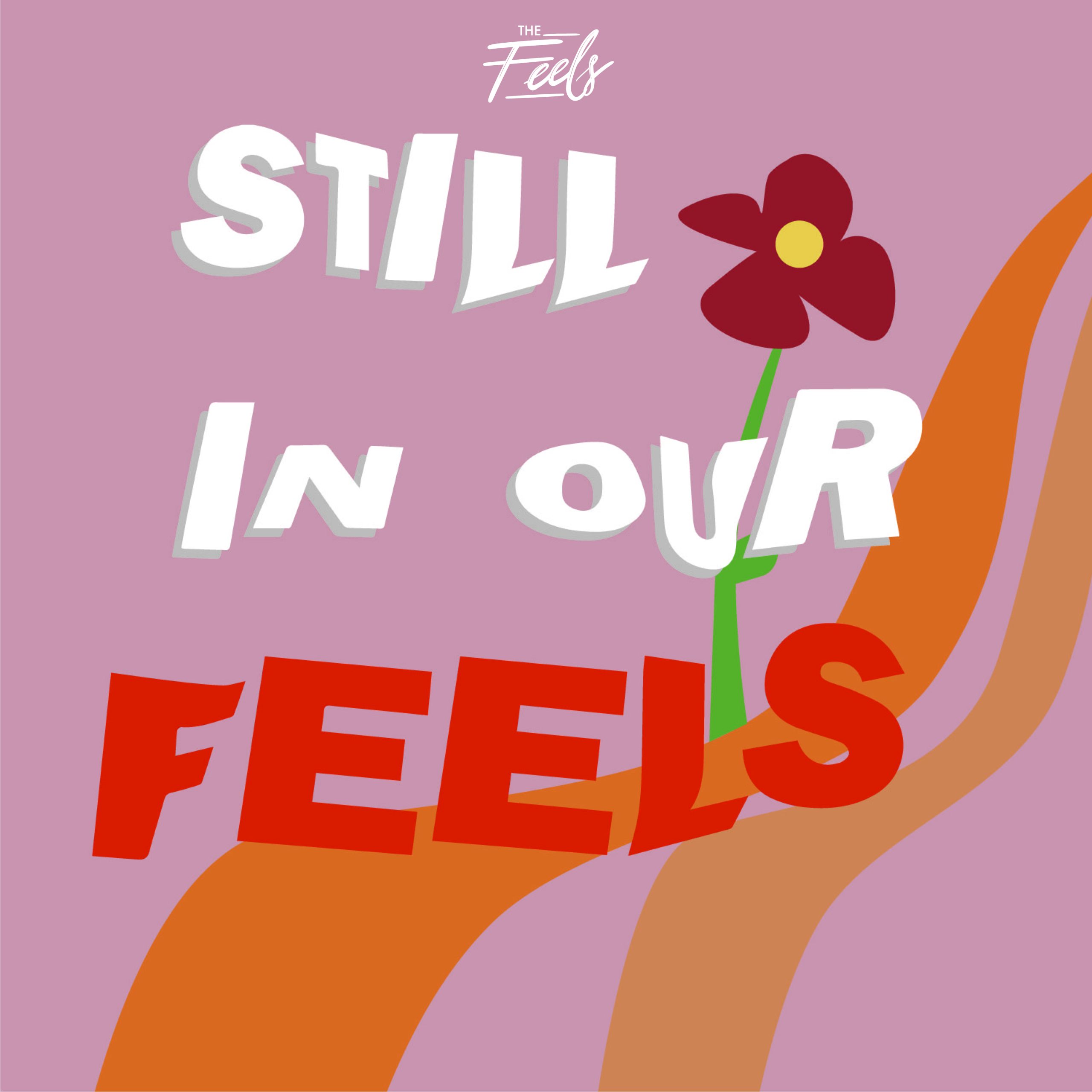 Still in our feels